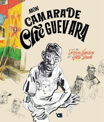 Mon camarade Che Guevara : Itinéraire dÂ'un héros oublié du Rwanda à Cuba