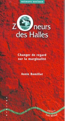 Zoneurs des halles : Changer de regard sur la marginalité