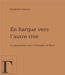 En barque vers l'autre rive - la géographie dans l'évangile de Marc