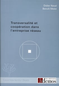 TRANSVERSALITE ET COOPERATION DANS L'ENTREPRISE RESEAU.
