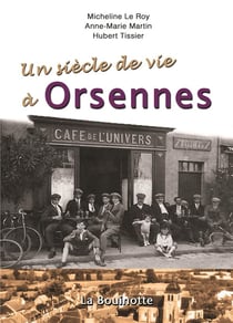 Un siècle de vie à Orsennes