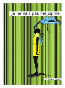 Je ne vais pas me calmer
