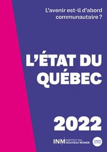 L'état du Québec 2022 : l'avenir est-il d'abord communautaire ?