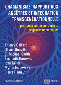 Chamanisme, rapport aux ancêtres et intégration transgénérationnelle : pratiques contemporaines et sagesses universelles