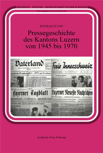 Pressegeschichte des kantons luzern von 1945 bis 1970