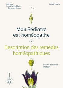 MON PÉDIATRE EST HOMÉOPATHE Tome 2 : DESCRIPTION DES REMÈDES HOMÉOPATHIQUES