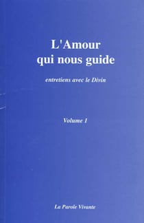 L'amour qui nous guide, entretiens avec le divin t1