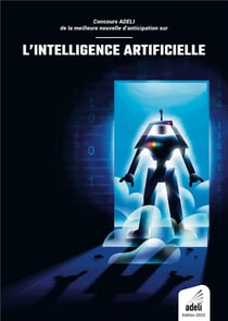 Concours ADELI de la meilleure nouvelle d'anticipation sur l'intelligence artificielle : Édition 2022