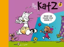 Katz Tome 3 : encore une cuillère pour maman !!!