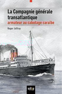 La compagnie générale transatlantique armateur au cabotage caraïbe