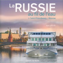 La Russie au fil de l'eau - de Saint-Pétersbroug à Moscou