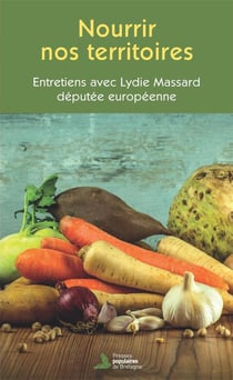 Nourrir nos territoires : Entretiens avec Lydie Massard, députée européenne