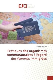 Pratiques des organismes communautaires à l'égard des femmes immigrées