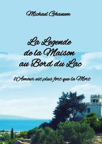 La Legende de la Maison au Bord du Lac : l'Amour est plus fort que la Mort