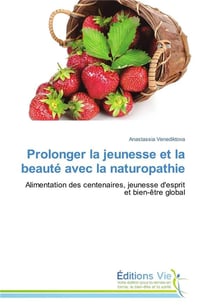 Prolonger la jeunesse et la beaute avec la naturopathie