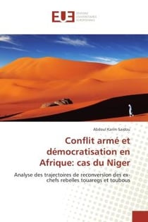 Conflit arme et democratisation en Afrique: cas du Niger : Analyse des trajectoires de reconversion des ex-chefs rebelles touaregs et toubous