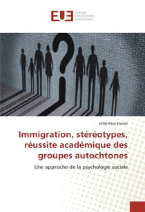 Immigration, stereotypes, reussite academique des groupes autochtones