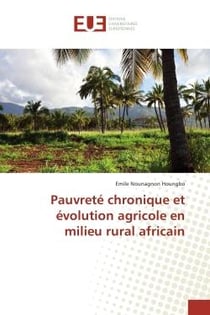 Pauvrete chronique et evolution agricole en milieu rural africain