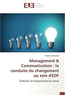 Management & communication : la conduite du changement au sein d'EDF - évolution de l'organisation du travail