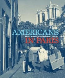 Americans in Paris : artists working in postwar France, 1946-1962