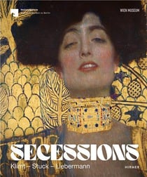 Secessions : Klimt, Stuck, Liebermann