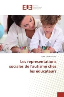 Les representations sociales de l'autisme chez les educateurs