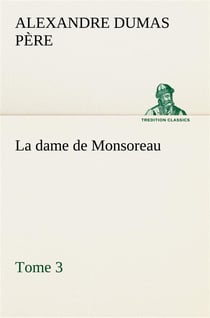 La dame de monsoreau tome 3. - la dame de monsoreau tome 3