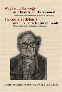 Parcours et détours avec Friedrich Dürrenmatt Tome 2