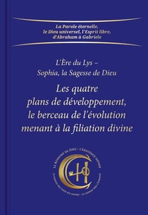 Les quatre plans de développement, le berceau de l'évolution menant à la filiation divine