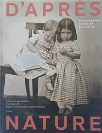 D'après nature : photographie suisse au XIXe siècle