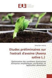 Etudes prEliminaires sur l'extrait d'avoine (Avena sativa L.) : Optimisation des conditions d'extraction d'enzymes amylolytiques, purification