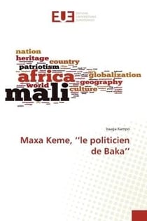 Maxa Keme, ''le politicien de Baka''