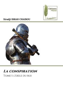 La conspiration : Tome 1: l'exile du roi