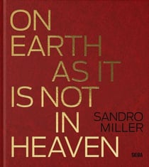 Sandro Miller : On earth as it is not in heaven (édition 2025)