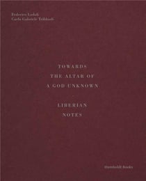 Towards the altar of a god unknown - liberian notes