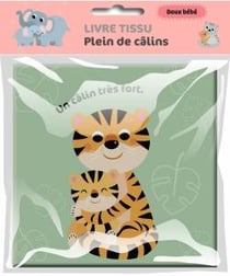 Doux bébé : Livre tissu : Plein de câlins