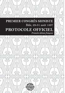 Premier congrès sioniste (Bâle, 29-31 août 1897) : protocole officiel
