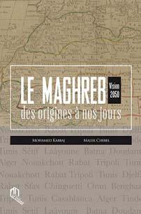 Le Maghreb des origines à nos jours - vision 2050