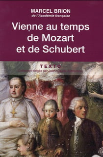 Vienne au temps de Mozart et de Schubert