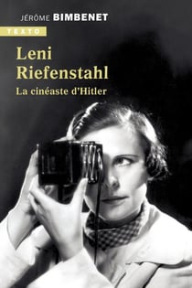 Leni Riefenstahl : La cinéaste d'Hitler