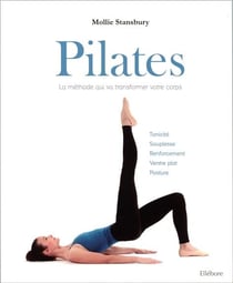 Pilates - la méthode qui va transformer votre corps