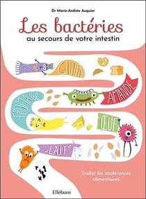 Les bactéries au secours de votre intestin - et si vous décryptiez les messages de votre intestin ?