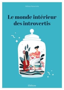 Le monde intérieur des introvertis : l'introversion n'est pas une tare mais une force