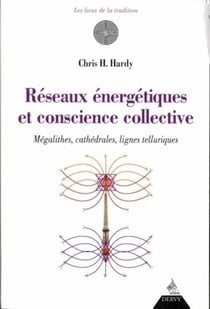 Réseaux énergétiques et conscience collective - mégalithes, cathédrales, lignes telluriques