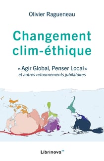 Changement clim-éthique : "agir global, penser local" et autres retournements jubilatoires