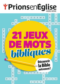 Prions en Eglise Hors-Série : 21 jeux de mots bibliques : Découvrir la Bible autrement !