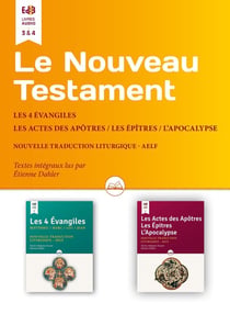 Le nouveau testament : les 4 évangiles, les actes des Apôtres, les épîtres, l'apocalypse