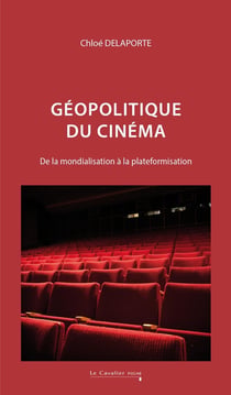 Géopolitique du cinéma : De la mondialisation à la plateformisation