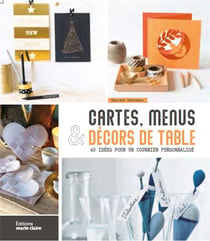 Cartes, menus & décors de table - 40 idées pour un courrier personnalisé