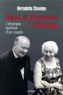 Raoul et Madeleine Follereau - itinéraire spirituel d'un couple